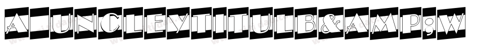 a_UncleyTitulB&W Bold字体转换
